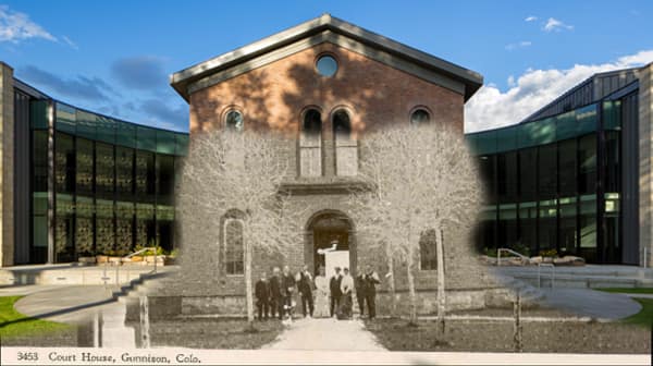 Gunnison Courthouse then and now